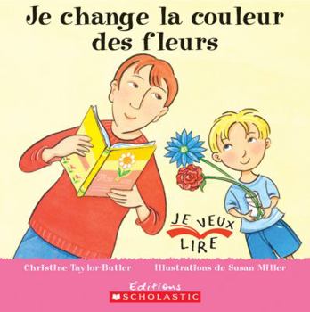Paperback Je Change La Couleur Des Fleurs [French] Book