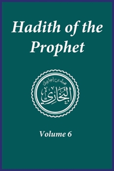 Hadith of the Prophet: Sahih Al-Bukhari : Volume