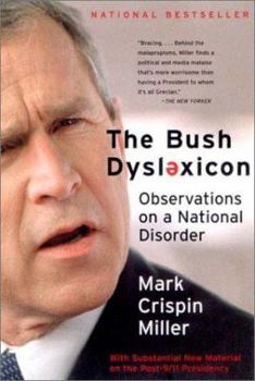 Paperback The Bush Dyslexicon: Observations on a National Disorder Book