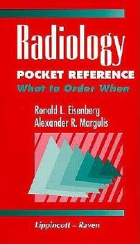 Paperback Radiology Pocket Reference: What to Order When Book