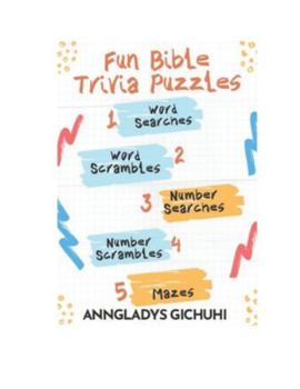 Paperback Fun Bible Trivia Puzzles: Word Searches, Word Scrambles, Number Searches, Number Scrambles & Mazes Book