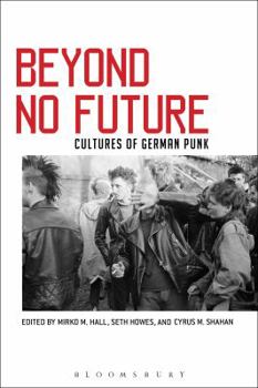 Paperback Beyond No Future: Cultures of German Punk Book