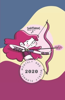 Monthly & Weekly Planner 2020: SAGITTARIUS Zodiac Sign Personalized Cover / 12 - month calendars + week to pages + notes for simply organizing your ... idea for gift) (Cute Cartoon Horoscope 2020)