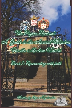 Paperback The Pagan Revival: A Guide to the Ancient Wisdom For the Modern World Book