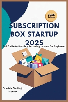 Paperback Subscription Box Startup 2025: Full Guide to Monthly Recurring Income for Beginners Book