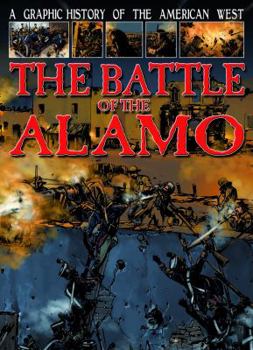 Graphic History of the American Wet: Battle of the Alamo - Book  of the A Graphic History of the American West