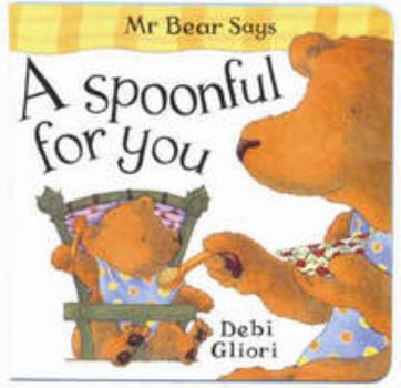 Spoonful for You (Mr Bear Says) - Book  of the Mr Bear