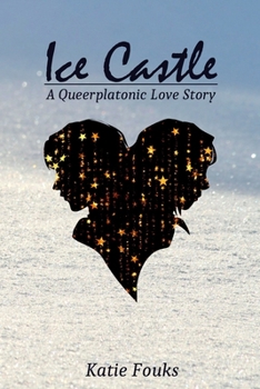 Paperback Ice Castle: A Queerplatonic Love Story Book
