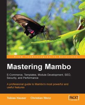 Paperback Mastering Mambo: E-Commerce, Templates, Module Development, Seo, Security, and Performance Book