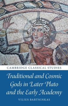 Paperback Traditional and Cosmic Gods in Later Plato and the Early Academy Book