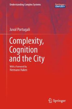 Paperback Complexity, Cognition and the City Book