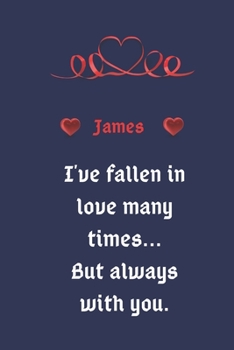 Paperback I love you James notebook/journal valentine gift: lined notebook/journal gift, 120 pages 6x9 soft cover matte finish Book