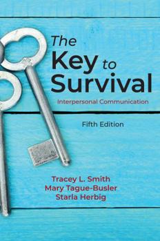 Paperback The Key to Survival: Interpersonal Communication, Fifth Edition Book