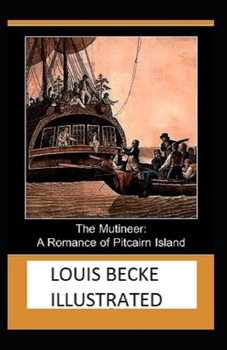 Paperback The Mutineer: A Romance of Pitcairn Island Illustrated Book