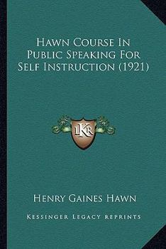 Paperback Hawn Course In Public Speaking For Self Instruction (1921) Book