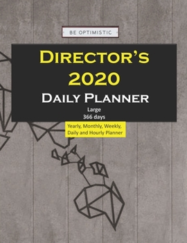 Director's 2020 Daily Planner: Yearly, Monthly, Weekly, Daily and Hourly Planner size 8.5 Inch x 11 Inch