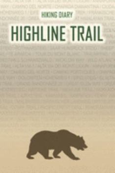 Paperback Hiking Diary Highline Trail: Hiking Diary: Highline Trail. A logbook with ready-made pages and plenty of space for your travel memories. For a pres Book