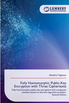 Paperback Fully Homomorphic Public-Key Encryption with Three Ciphertexts Book