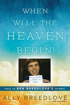 Paperback When Will the Heaven Begin?: This Is Ben Breedlove's Story Book