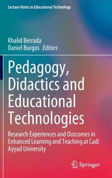 Hardcover Pedagogy, Didactics and Educational Technologies: Research Experiences and Outcomes in Enhanced Learning and Teaching at Cadi Ayyad University Book