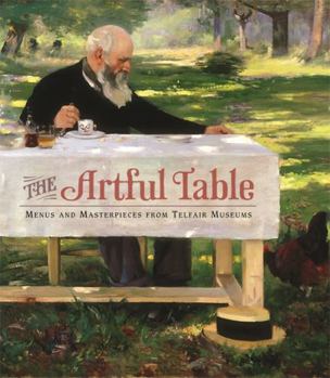 Hardcover The Artful Table: Menus and Masterpieces from Telfair Museums Book