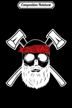 Paperback Composition Notebook: Bearded Skull Lumberjack Axe Hatchet Thrower Men Women Gift Journal/Notebook Blank Lined Ruled 6x9 100 Pages Book