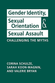 Hardcover Gender Identity, Sexual Orientation, and Sexual Assault: Challenging the Myths Book