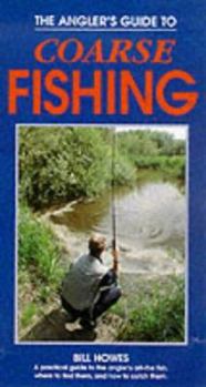 Paperback The Angler's Guide to Coarse Fishing Book