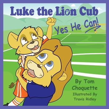 Paperback Luke the Lion Cub: Yes He Can! Book