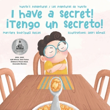 ?I Have a Secret!/?Tengo un Secreto! : Yunito's Adventures-Las Aventuras de Yunito