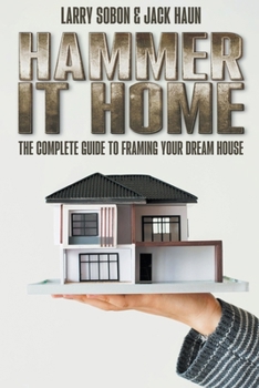 Paperback Hammer It Home: the Complete Guide to Framing your Dream House Book