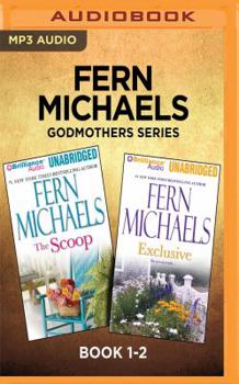 Fern Michaels Godmothers Series: The Scoop/Exclusive