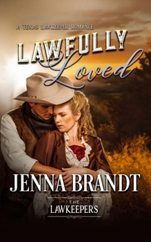 Lawfully Loved - Book #1 of the Lawkeepers Historical - Brandt