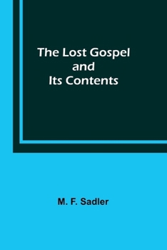 Paperback The Lost Gospel and Its Contents Book