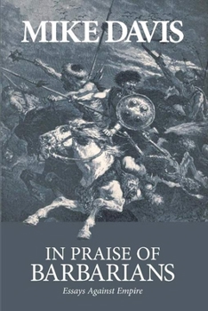 Paperback In Praise of Barbarians: Essays Against Empire Book