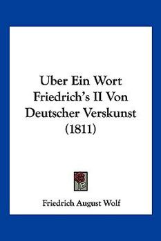 Paperback Uber Ein Wort Friedrich's II Von Deutscher Verskunst (1811) [German] Book