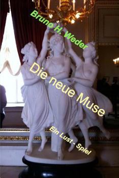 Paperback Die neue Muse: Ein Lust - Spiel [German] Book