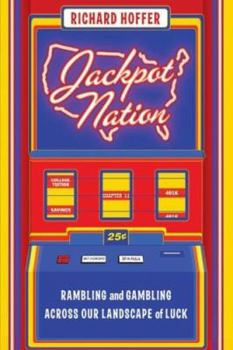 Hardcover Jackpot Nation: Rambling and Gambling Across Our Landscape of Luck Book