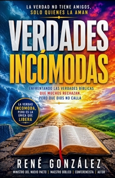 VERDADES INCÓMODAS: La Verdad No Tiene Amigos, Solo Quienes La Aman (Colección Palabra Viva) (Spanish Edition)