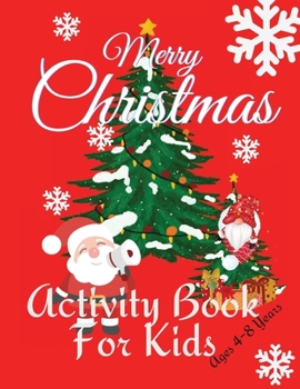 Christmas Activity Book for Kids: Activity Book for Kids Ages 4-8 years - Coloring pages- Mazes - Sudoku- Word search - 102 pages, 85 x11 Inches