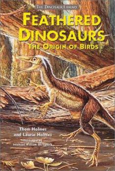 Library Binding Feathered Dinosaurs: The Origin of Birds Book