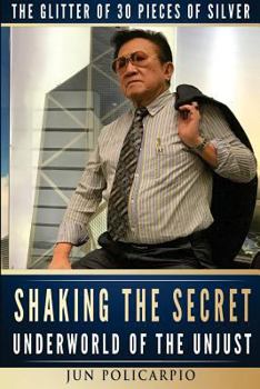 Paperback Shaking the Secret Underworld of the Unjust: The Glitter of 30 Pieces of Silver Book