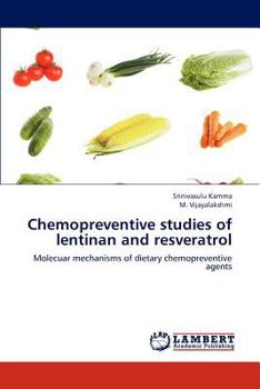 Paperback Chemopreventive studies of lentinan and resveratrol Book