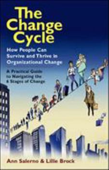 Paperback The Change Cycle: How People Can Survive and Thrive in Organizational Change Book
