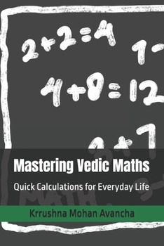 Paperback Mastering Vedic Maths: Quick Calculations for Everyday Life Book