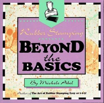 Paperback Rubber Stamping: Beyond the Basics Book