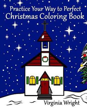 Paperback Practice Your Way to Perfect: Christmas Coloring Book