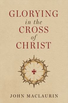 Glorying in the Cross of Christ