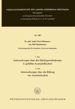 Paperback I. Teil Untersuchungen über die Gleichgewichtsdrucke in gefüllten Azetylenflaschen. II Teil Untersuchungen über die Bildung von Azetylenhydrat [German] Book