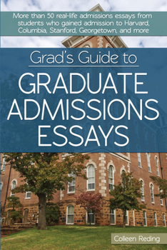 Paperback Grad's Guide to Graduate Admissions Essays: Examples From Real Students Who Got Into Top Schools Book